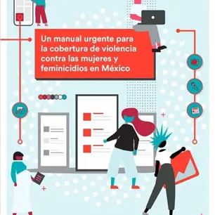 Un manual urgente para cobertura de violencia contra mujeres y feminicidios