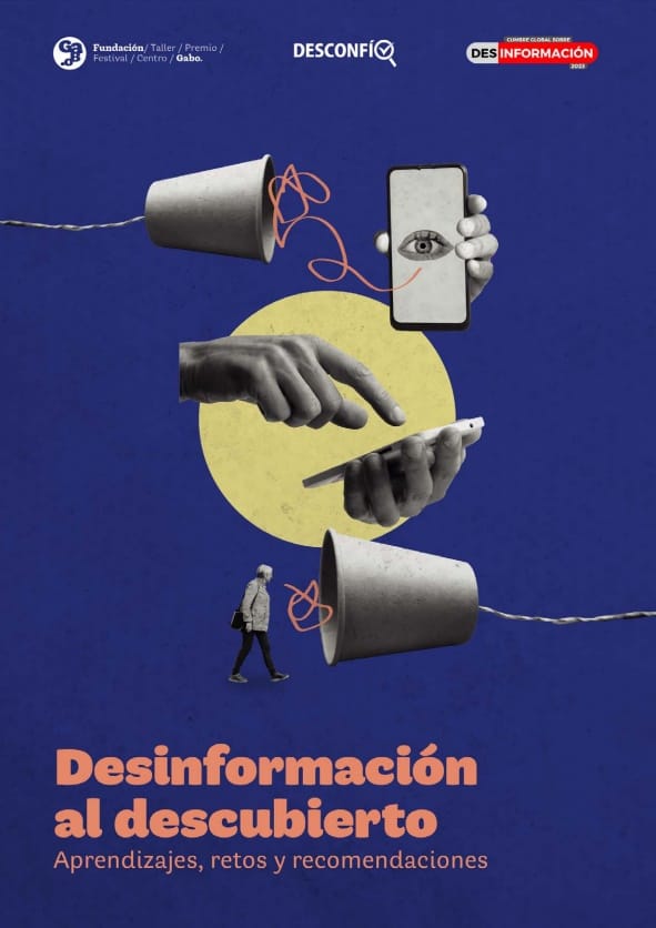 Desinformación al descubierto: Aprendizajes, retos y recomendaciones