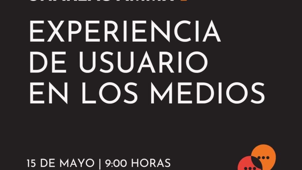 Charlas AMMx: Experiencia de usuario en los medios