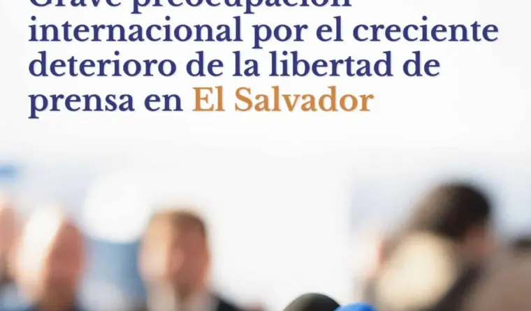 Coalición de 16 organizaciones alertan del deterioro de la libertad de prensa y expresión en El Salvador