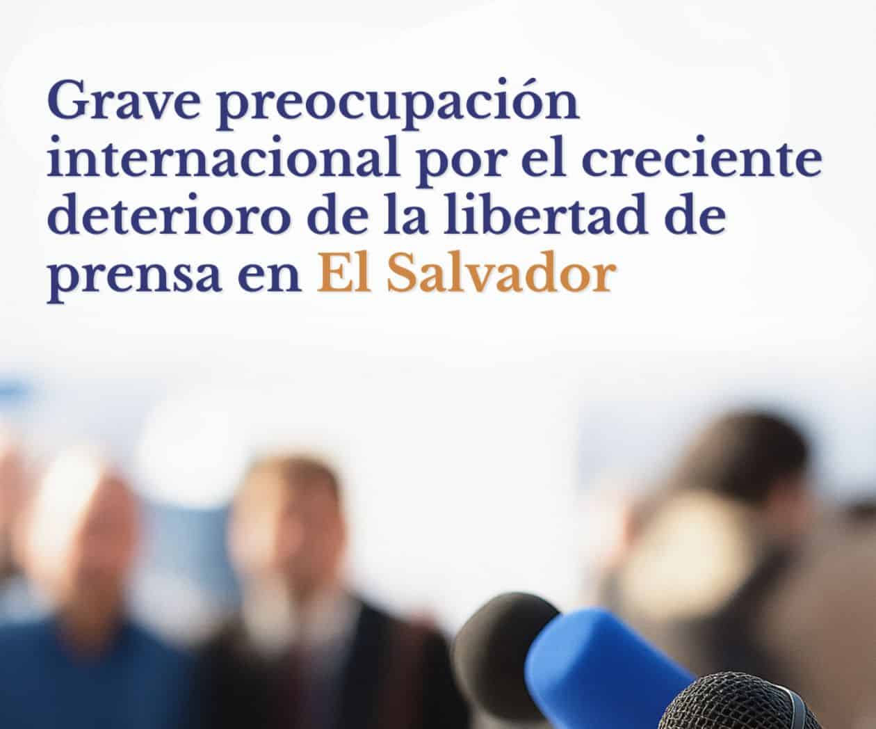 Coalición de 16 organizaciones alertan del deterioro de la libertad de prensa y expresión en El Salvador