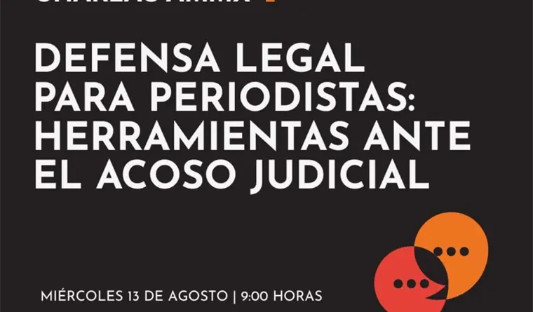 Charlas AMMx: Defensa legal para periodistas: herramientas ante el acoso judicial