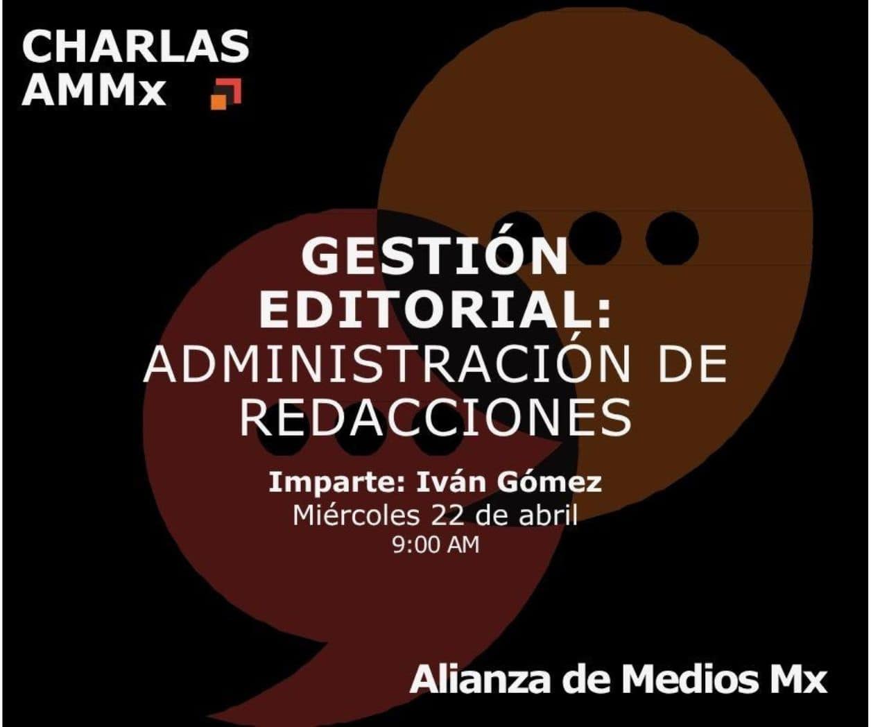Charlas AMMx: Gestión Editorial,  Administración de Redacciones