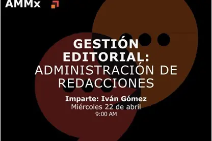 Charlas AMMx: Gestión Editorial: Administración de redacciones