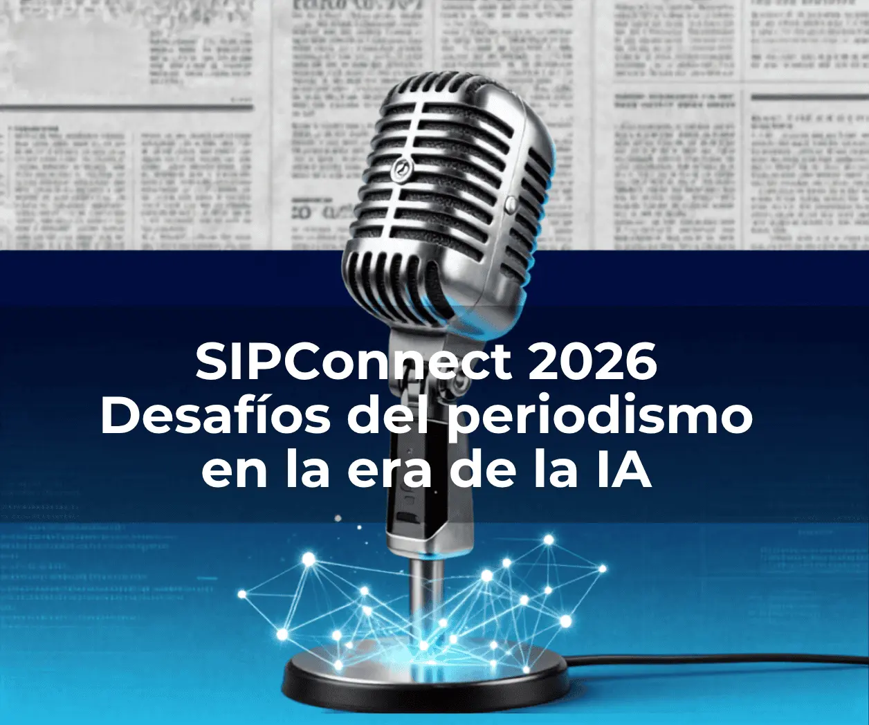 La inteligencia artificial será el eje central de la conferencia SIPConnect 2026 La inteligencia artificial será el eje central de la conferencia SIPConnect 2026